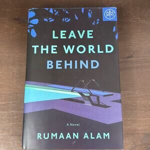 Leave The World Behind by Rumaan Alam Hard Cover Fiction Novel Book BOTM